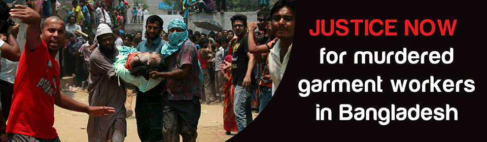 Justice tout de suite pour les travailleurs de l'habillement assassinés au Bangladesh 